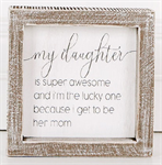 Framed Wooden Sign - ^My Daughter^