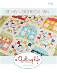 Quilting Pattern - Be My Neighbor Mini - 26 1/2^ x 26 1/2^